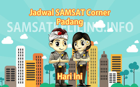 jadwal samsat corner padang hari ini