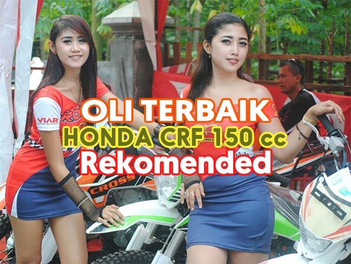 Ini dia Oli Terbaik Untuk Motor Honda CRF Terbaru