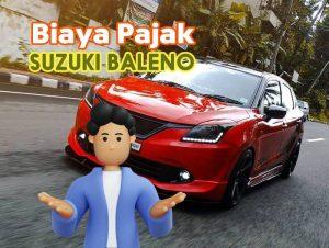 Biaya Pajak Suzuki Baleno Terbaru