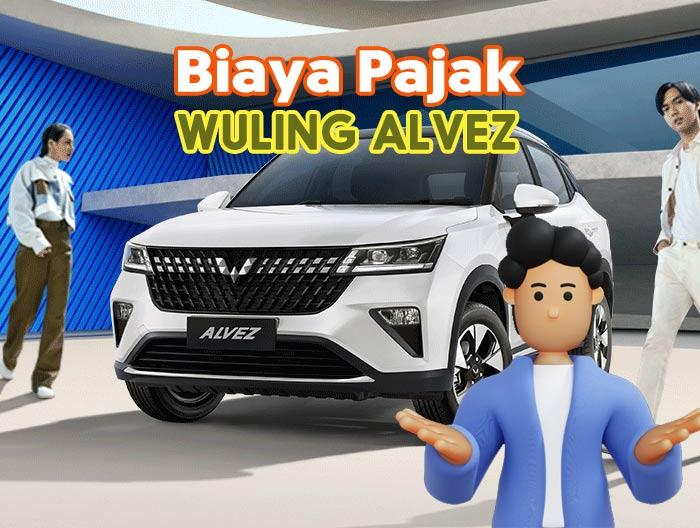 Pajak Wuling Alvez Tahunan Terbaru